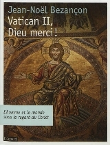 Vatican II, Dieu merci ! - l'homme et le monde sous le regard du Christ