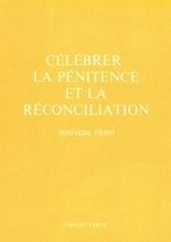 Célébrer la pénitence et la réconciliation