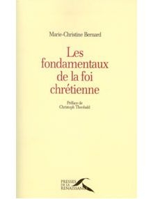 Livre Marie-Christine Bernard Les fondamentaux de la foi chrétienne